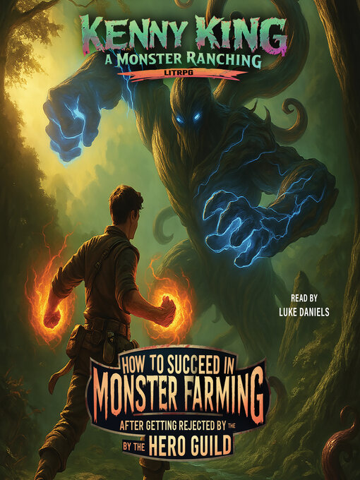 Title details for How to Succeed in Monster Farming After Getting Rejected by the Hero Guild by Kenny King - Wait list